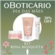 O Boticario Dia das Maes 2026 KIT ROSA MOSQUETA